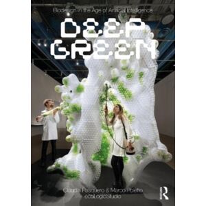 Taylor & Francis Ltd Biodesign In The Age Of Artificial Intelligence : Deep Green Taylor & Francis Ltd Biodesign In The Age Of Artificial Intelligence : Deep Green