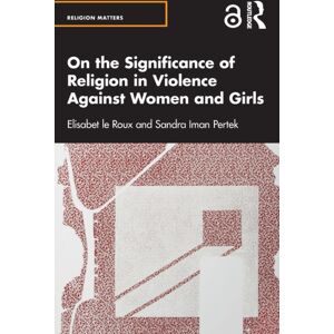 Taylor & Francis Ltd On The Significance Of Religion In Violence Against Women And Girls Taylor & Francis Ltd On The Significance Of Religion In Violence Against Women And Girls