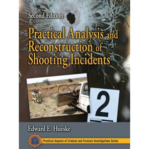Taylor & Francis Ltd Practical Analysis And Reconstruction Of Shooting Incidents Taylor & Francis Ltd Practical Analysis And Reconstruction Of Shooting Incidents