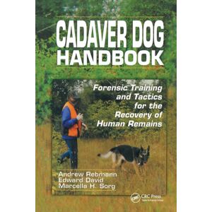 Taylor & Francis Ltd Cadaver Dog Handbook : Forensic Training And Tactics For The Recovery Of Human Remains Taylor & Francis Ltd Cadaver Dog Handbook : Forensic Training And Tactics For The Recovery Of Human Remains