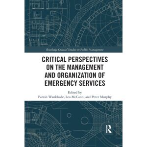 Taylor & Francis Ltd Critical Perspectives On The Management And Organization Of Emergency Services Taylor & Francis Ltd Critical Perspectives On The Management And Organization Of Emergency Services