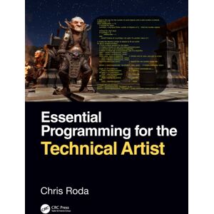 Taylor & Francis Ltd Essential Programming For The Technical Artist Taylor & Francis Ltd Essential Programming For The Technical Artist
