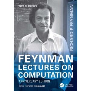 Taylor & Francis Ltd Feynman Lectures On Computation : Anniversary Edition Taylor & Francis Ltd Feynman Lectures On Computation : Anniversary Edition