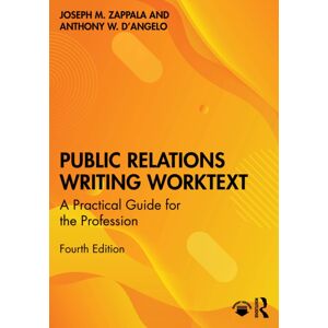 Taylor & Francis Ltd Public Relations Writing Worktext : A Practical Guide For The Profession Taylor & Francis Ltd Public Relations Writing Worktext : A Practical Guide For The Profession