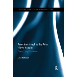 Taylor & Francis Ltd Palestine-Israel In The Print s Media : Contending Discourses Taylor & Francis Ltd Palestine-Israel In The Print s Media : Contending Discourses