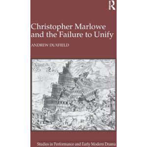 Taylor & Francis Ltd Christopher Marlowe And The Failure To Unify Taylor & Francis Ltd Christopher Marlowe And The Failure To Unify