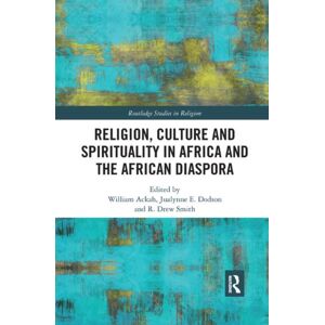 Taylor & Francis Ltd Religion, Culture And Spirituality In Africa And The African Diaspora Taylor & Francis Ltd Religion, Culture And Spirituality In Africa And The African Diaspora