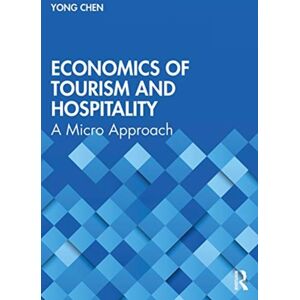 Taylor & Francis Ltd Economics Of Tourism And Hospitality : A Micro Approach Taylor & Francis Ltd Economics Of Tourism And Hospitality : A Micro Approach