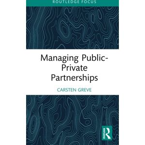 Taylor & Francis Ltd Managing Public-Private Partnerships Taylor & Francis Ltd Managing Public-Private Partnerships