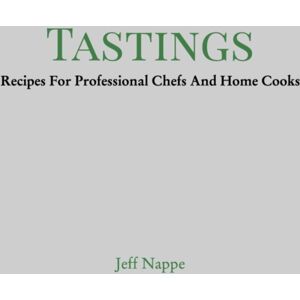 Blurb Tastings : Recipes For Professional Chefs And Home Cooks Blurb Tastings : Recipes For Professional Chefs And Home Cooks