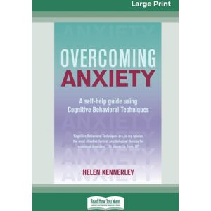 ReadHowYouWant Overcoming Anxiety : A Self-Help Guide Using Cognitive Behavioral Techniques (16pt Large Print Edition) ReadHowYouWant Overcoming Anxiety : A Self-Help Guide Using Cognitive Behavioral Techniques (16pt Large Print Edition)