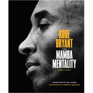 Farrar, Straus & Giroux Inc The Mamba Mentality : How I Play Farrar, Straus & Giroux Inc The Mamba Mentality : How I Play