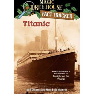 Random House USA Inc Titanic : A Nonfiction Companion To Magic Tree House #17: Tonight On The Titanic Random House USA Inc Titanic : A Nonfiction Companion To Magic Tree House #17: Tonight On The Titanic