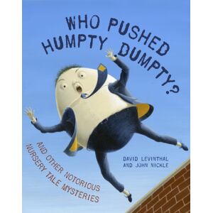 Random House USA Inc Who Pushed Humpty Dumpty? : And Other Notorious Nursery Tale Mysteries Random House USA Inc Who Pushed Humpty Dumpty? : And Other Notorious Nursery Tale Mysteries