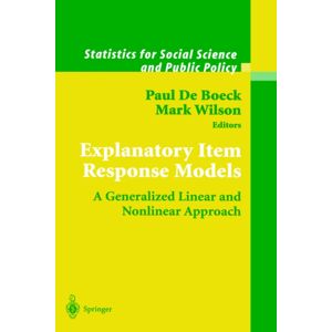 Springer-Verlag New York Inc. Explanatory Item Response Models : A Generalized Linear And Nonlinear Approach Springer-Verlag New York Inc. Explanatory Item Response Models : A Generalized Linear And Nonlinear Approach