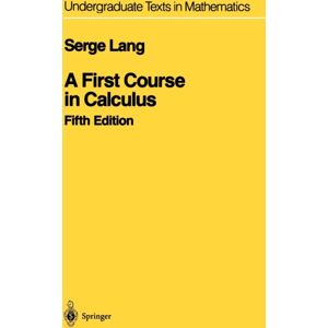 Springer-Verlag New York Inc. A First Course In Calculus Springer-Verlag New York Inc. A First Course In Calculus