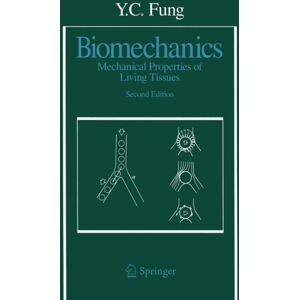 Springer-Verlag New York Inc. Biomechanics : Mechanical Properties Of Living Tissues Springer-Verlag New York Inc. Biomechanics : Mechanical Properties Of Living Tissues