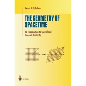 Springer-Verlag New York Inc. The Geometry Of Spacetime : An Introduction To Special And General Relativity Springer-Verlag New York Inc. The Geometry Of Spacetime : An Introduction To Special And General Relativity
