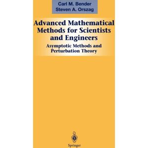 Springer-Verlag New York Inc. Advanced Mathematical Methods For Scientists And Engineers I : Asymptotic Methods And Perturbation Theory Springer-Verlag New York Inc. Advanced Mathematical Methods For Scientists And Engineers I : Asymptotic Methods And Perturbation Theory