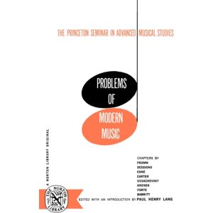 WW Norton & Co Problems Of Modern Music : The Princeton Seminar In Advanced Musical Studies WW Norton & Co Problems Of Modern Music : The Princeton Seminar In Advanced Musical Studies