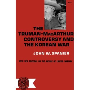 WW Norton & Co The Truman-Macarthur Controversy And The Korean War WW Norton & Co The Truman-Macarthur Controversy And The Korean War