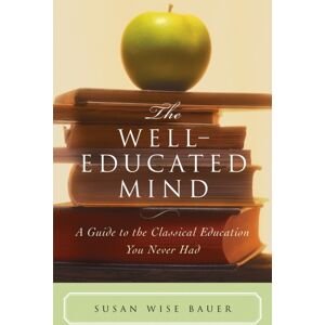 WW Norton & Co The Well-Educated Mind : A Guide To The Classical Education You Never Had WW Norton & Co The Well-Educated Mind : A Guide To The Classical Education You Never Had