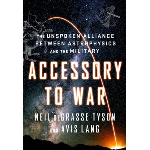 WW Norton & Co Accessory To War : The Unspoken Alliance Between Astrophysics And The Military WW Norton & Co Accessory To War : The Unspoken Alliance Between Astrophysics And The Military