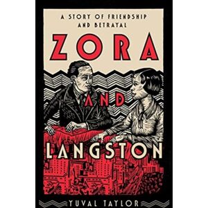 WW Norton & Co Zora And Langston : A Story Of Friendship And Betrayal WW Norton & Co Zora And Langston : A Story Of Friendship And Betrayal