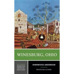 WW Norton & Co Winesburg, Ohio : A Norton Critical Edition WW Norton & Co Winesburg, Ohio : A Norton Critical Edition