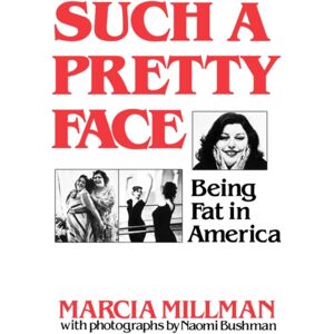 WW Norton & Co Such A Pretty Face : Being Fat In America WW Norton & Co Such A Pretty Face : Being Fat In America