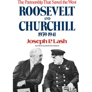 WW Norton & Co Roosevelt And Churchill : The Partnership That Saved The West, 1939-1941 WW Norton & Co Roosevelt And Churchill : The Partnership That Saved The West, 1939-1941