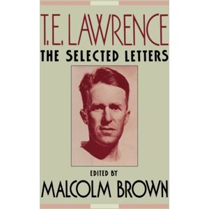 WW Norton & Co T.E. Lawrence : The Selected Letters WW Norton & Co T.E. Lawrence : The Selected Letters
