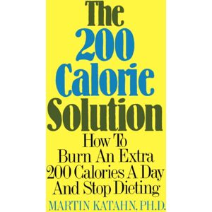 WW Norton & Co The 200 Calorie Solution : How To Burn An Extra 200 Calories A Day And Stop Dieting WW Norton & Co The 200 Calorie Solution : How To Burn An Extra 200 Calories A Day And Stop Dieting
