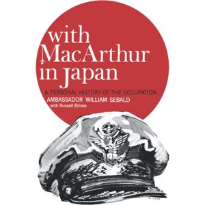 WW Norton & Co With Macarthur In Japan : A Personal History Of The Occupation WW Norton & Co With Macarthur In Japan : A Personal History Of The Occupation