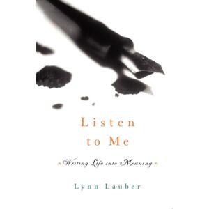WW Norton & Co Listen To Me : Writing Life Into Meaning WW Norton & Co Listen To Me : Writing Life Into Meaning
