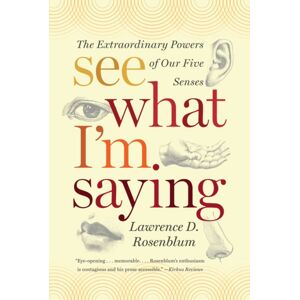 WW Norton & Co See What I'M Saying : The Powers Of Our Five Senses WW Norton & Co See What I'M Saying : The Powers Of Our Five Senses