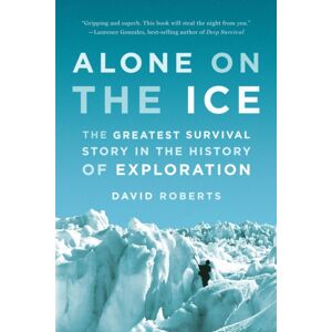 WW Norton & Co Alone On The Ice : The Greatest Survival Story In The History Of Exploration WW Norton & Co Alone On The Ice : The Greatest Survival Story In The History Of Exploration