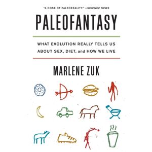 WW Norton & Co Paleofantasy : What Evolution Really Tells Us About Sex, Diet, And How We Live WW Norton & Co Paleofantasy : What Evolution Really Tells Us About Sex, Diet, And How We Live