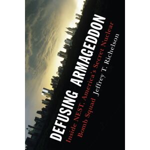 WW Norton & Co Defusing Armageddon : Inside Nest, America'S Secret Nuclear Bomb Squad WW Norton & Co Defusing Armageddon : Inside Nest, America'S Secret Nuclear Bomb Squad