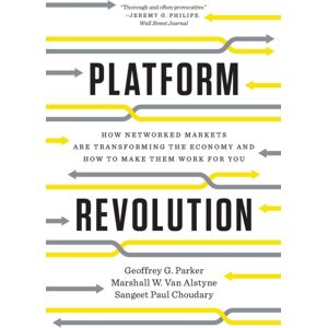 WW Norton & Co Platform Revolution : How Networked Markets Are Transforming The Economy And How To Make Them Work For You WW Norton & Co Platform Revolution : How Networked Markets Are Transforming The Economy And How To Make Them Work For You