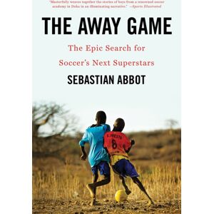 WW Norton & Co The Away Game : The Epic Search For Soccer'S Next Superstars WW Norton & Co The Away Game : The Epic Search For Soccer'S Next Superstars