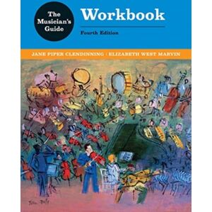 WW Norton & Co The Musician'S Guide To Theory And Analysis Workbook WW Norton & Co The Musician'S Guide To Theory And Analysis Workbook
