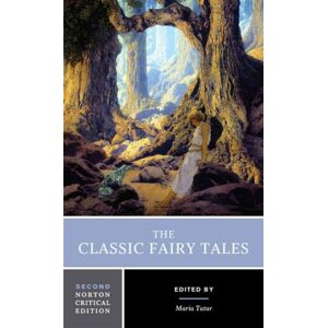 WW Norton & Co The Classic Fairy Tales : A Norton Critical Edition WW Norton & Co The Classic Fairy Tales : A Norton Critical Edition