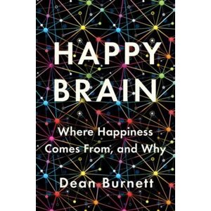 WW Norton & Co Happy Brain : Where Happiness Comes From, And Why WW Norton & Co Happy Brain : Where Happiness Comes From, And Why