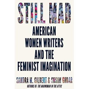 WW Norton & Co Still Mad : American Women Writers And The Feminist Imagination WW Norton & Co Still Mad : American Women Writers And The Feminist Imagination