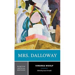 WW Norton & Co Mrs. Dalloway : A Norton Critical Edition WW Norton & Co Mrs. Dalloway : A Norton Critical Edition