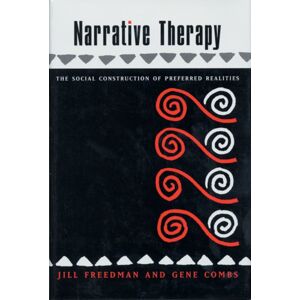WW Norton & Co Narrative Therapy : The Social Construction Of Preferred Realities WW Norton & Co Narrative Therapy : The Social Construction Of Preferred Realities