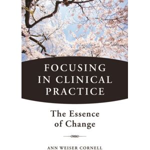 WW Norton & Co Focusing In Clinical Practice : The Essence Of Change WW Norton & Co Focusing In Clinical Practice : The Essence Of Change