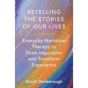 WW Norton & Co Retelling The Stories Of Our Lives : Everyday Narrative Therapy To Draw Inspiration And Transform Experience WW Norton & Co Retelling The Stories Of Our Lives : Everyday Narrative Therapy To Draw Inspiration And Transform Experience