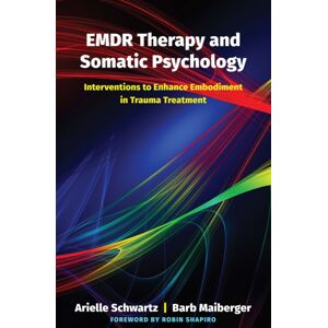 WW Norton & Co Emdr Therapy And Somatic Psychology : Interventions To Enhance Embodiment In Trauma Treatment WW Norton & Co Emdr Therapy And Somatic Psychology : Interventions To Enhance Embodiment In Trauma Treatment